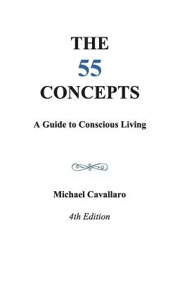 55 fogalom: Útmutató a tudatos élethez - 55 Concepts: Guide to Conscious Living