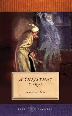 A Christmas Carol: Tole Classics (illusztrált) - A Christmas Carol: Tole Classics (Illustrated)