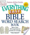 A Minden könnyű bibliai szókereső könyv: Több mint 200 inspiráló rejtvény minden korosztálynak - The Everything Easy Bible Word Search Book: More Than 200 Inspirational Puzzles for All Ages