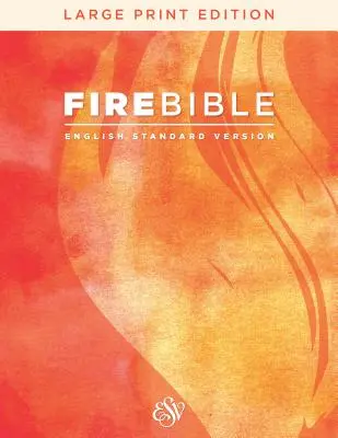 ESV Fire Bible, English Standard Version, Large Print Edition (Keményfedeles) - ESV Fire Bible, English Standard Version, Large Print Edition (Hardcover)