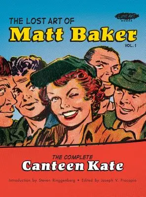 The Lost Art of Matt Baker Vol. 1: The Complete Canteen Kate (Matt Baker elveszett művészete) - The Lost Art of Matt Baker Vol. 1: The Complete Canteen Kate