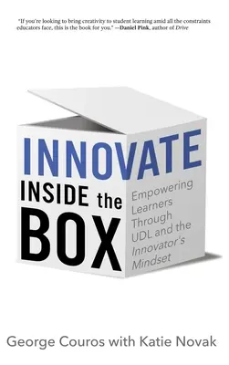 Innovate Inside the Box: A tanulók képessé tétele az UDL és az innovatív gondolkodásmód segítségével - Innovate Inside the Box: Empowering Learners Through UDL and the Innovator's Mindset