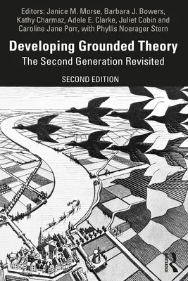 A megalapozott elmélet kidolgozása: A második generáció felülvizsgálata - Developing Grounded Theory: The Second Generation Revisited