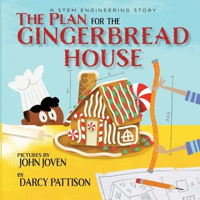 A mézeskalácsház terve: Egy STEM mérnöki történet - The Plan for the Gingerbread House: A STEM Engineering Story