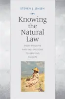 A természeti törvény megismerése: A parancsolatoktól és a hajlamoktól az okok levezetéséig - Knowing the Natural Law: From Precepts and Inclinations to Deriving Oughts