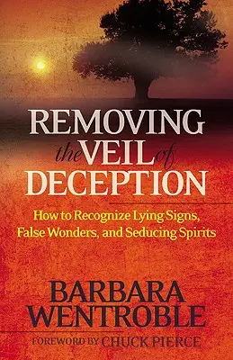 A megtévesztés fátylának eltávolítása: Hogyan ismerjük fel a hazug jeleket, hamis csodákat és csábító szellemeket? - Removing the Veil of Deception: How to Recognize Lying Signs, False Wonders and Seducing Spirits