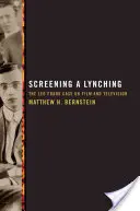 Egy lincselés vetítése: A Leo Frank-ügy a filmben és a televízióban - Screening a Lynching: The Leo Frank Case on Film and Television