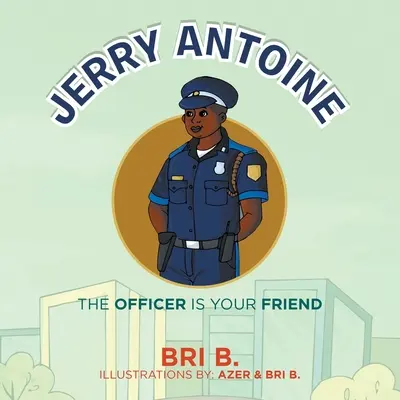 Jerry Antoine: A tiszt a barátod - Jerry Antoine: The Officer Is Your Friend