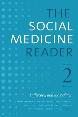 The Social Medicine Reader, II. kötet, harmadik kiadás: Különbségek és egyenlőtlenségek, 2. kötet - The Social Medicine Reader, Volume II, Third Edition: Differences and Inequalities, Volume 2