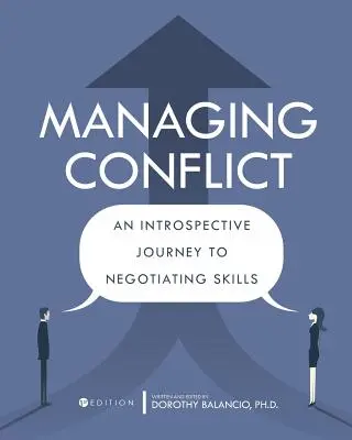 Konfliktuskezelés: Introspektív utazás a tárgyalási készségekhez - Managing Conflict: An Introspective Journey to Negotiating Skills