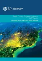 Brazília országprogram-értékelése, 2004-11. év: A Világbank-csoport programjának értékelése - Brazil Country Program Evaluation, Fy2004-11: Evaluation of the World Bank Group Program