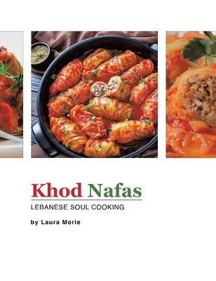 Khod Nafas: Libanese Soul Cooking - Khod Nafas: Lebanese Soul Cooking