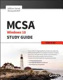 MCSA Microsoft Windows 10 tanulmányi útmutató: 70-697 vizsga - MCSA Microsoft Windows 10 Study Guide: Exam 70-697