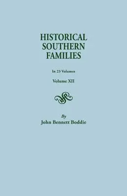 Történelmi déli családok. 23 kötetben. XII. kötet - Historical Southern Families.in 23 Volumes. Volume XII