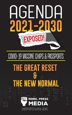 Agenda 2021-2030 Exposed: Vaccine Chips & Passports, The Great reset & The New Normal; Nem jelentett és valós hírek - Agenda 2021-2030 Exposed: Vaccine Chips & Passports, The Great reset & The New Normal; Unreported & Real News