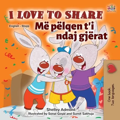 I Love to Share (angol albán kétnyelvű könyv gyerekeknek) - I Love to Share (English Albanian Bilingual Book for Kids)