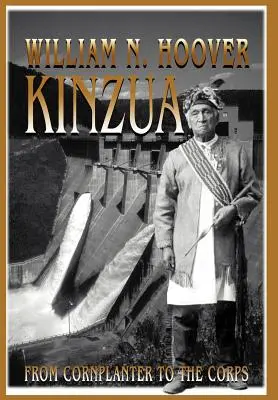 Kinzua: A kukoricatermesztőtől a hadtestig - Kinzua: From Cornplanter to the Corps