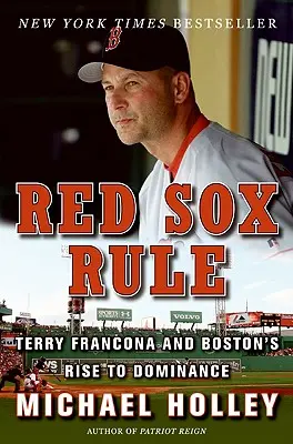 Red Sox Rule: Terry Francona és a Boston dominanciája - Red Sox Rule: Terry Francona and Boston's Rise to Dominance