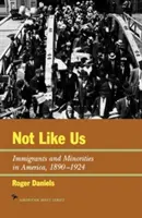 Nem olyanok, mint mi: Bevándorlók és kisebbségek Amerikában, 1890-1924 - Not Like Us: Immigrants and Minorities in America, 1890-1924