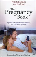 A terhességi könyv: Spirituális és érzelmi túlélés új szülőknek - The Pregnancy Book: Spiritual And Emotional Survival For New Parents