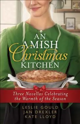 Egy amish karácsonyi konyha: Három novella az évszak melegét ünnepelve - An Amish Christmas Kitchen: Three Novellas Celebrating the Warmth of the Season