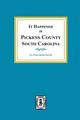Ez történt a dél-karolinai Pickens megyében - It Happened in Pickens County, South Carolina