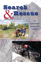 Keresés és mentés a coloradói Sangre de Cristos-hegységben - Search & Rescue in Colorado's Sangre de Cristos