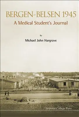 Bergen-Belsen 1945: Egy orvostanhallgató naplója - Bergen-Belsen 1945: A Medical Student's Journal