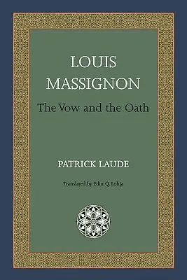 Louis Massignon: A fogadalom és az eskü - Louis Massignon: The Vow and the Oath