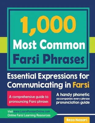 1000 leggyakoribb fárszi kifejezés: Alapvető kifejezések a fárszi nyelvű kommunikációhoz - 1000 Most Common Farsi Phrases: Essential Expressions for Communicating in Farsi