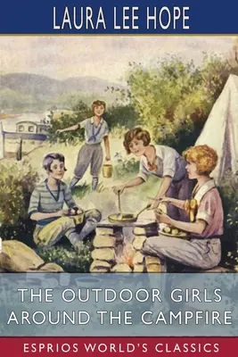 Dívky v přírodě u táboráku (Esprios Classics) - The Outdoor Girls Around the Campfire (Esprios Classics)