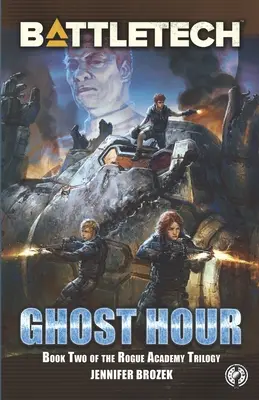 BattleTech: Ghost Hour (A Rogue Academy trilógia második könyve) - BattleTech: Ghost Hour (Book Two of the Rogue Academy Trilogy)