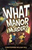 Bleakley Brothers Mystery: Miféle gyilkossági kastély? - Bleakley Brothers Mystery: What Manor of Murder?