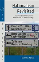 Revisited Nationalism Revisited: Osztrák társadalmi zártság a romantikától a digitális korig - Nationalism Revisited: Austrian Social Closure from Romanticism to the Digital Age