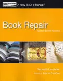 Könyvjavítás: Hogyan kell csinálni kézikönyv, második, átdolgozott kiadás - Book Repair: A How-To-Do-It Manual, Second Edition Revised