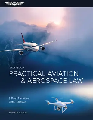 Gyakorlati légiközlekedési és űrhajózási jogi munkafüzet - Practical Aviation & Aerospace Law Workbook