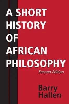 Az afrikai filozófia rövid története, második kiadás - A Short History of African Philosophy, Second Edition