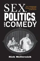 Szex, politika és komédia: Ernst Lubitsch transznacionális filmje - Sex, Politics, and Comedy: The Transnational Cinema of Ernst Lubitsch