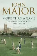 Több mint játék: A krikett korai éveinek története - More Than a Game: The Story of Cricket's Early Years