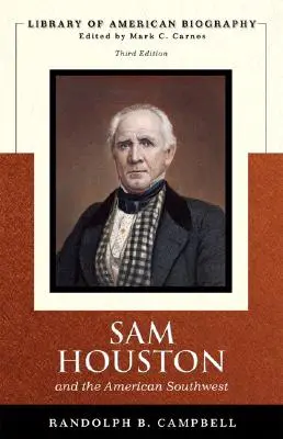 Sam Houston és az amerikai délnyugat (Amerikai életrajzok könyvtára sorozat) - Sam Houston and the American Southwest (Library of American Biography Series)