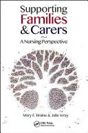 A családok és a gondozók támogatása: A Nursing Perspective - Supporting Families and Carers: A Nursing Perspective