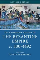 A Bizánci Birodalom Cambridge-i története 500-1492 között - The Cambridge History of the Byzantine Empire C.500-1492