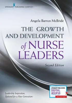 Az ápolási vezetők növekedése és fejlődése, második kiadás - The Growth and Development of Nurse Leaders, Second Edition