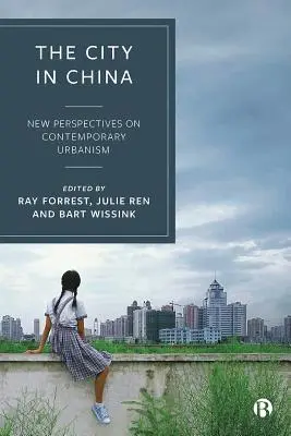 A város Kínában: Új perspektívák a kortárs urbanisztikáról - The City in China: New Perspectives on Contemporary Urbanism