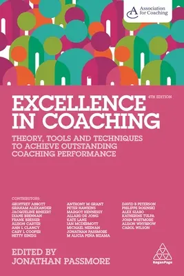 Kiválóság a coachingban: Elmélet, eszközök és technikák a kiemelkedő coaching teljesítmény eléréséhez - Excellence in Coaching: Theory, Tools and Techniques to Achieve Outstanding Coaching Performance