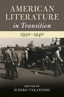 Amerikai irodalom az átmenetben, 1930-1940 - American Literature in Transition, 1930-1940