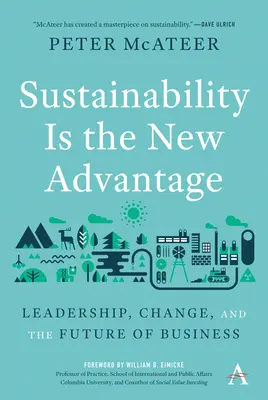 A fenntarthatóság az új előny: Vezetés, változás és az üzleti élet jövője - Sustainability Is the New Advantage: Leadership, Change, and the Future of Business