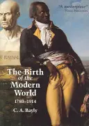 A modern világ születése, 1780-1914: Globális összefüggések és összehasonlítások - The Birth of the Modern World, 1780-1914: Global Connections and Comparisons