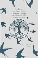 A képek ereje a keresztény gondolkodásban: A képek használata és visszaélése a Bibliában és a teológiában - The Power of Pictures in Christian Thought: The Use and Abuse of Images in the Bible and Theology