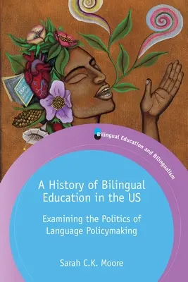 A kétnyelvű oktatás története az Egyesült Államokban: A nyelvi politika politikájának vizsgálata - A History of Bilingual Education in the US: Examining the Politics of Language Policymaking